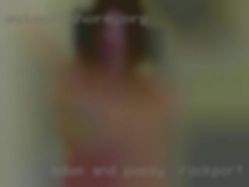 BDSM and Kink Friendly pussy in Rockport is a  plus!