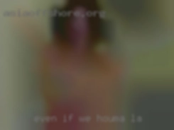 Even if Houma, LA we are 'just' fucking.