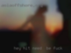 Hey hit need to be fuck me up u never know.