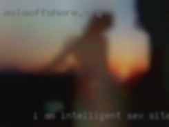 I am intelligent sex site for my sophosexuals.