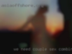 We need to  take advantage of couple sex combined it.